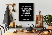Load image into Gallery viewer, Thomas Paine Quote - The Harder the Conflict the More Glorious the Triumph Print
