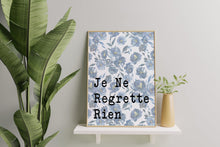 Load image into Gallery viewer, Edith Piaf Lyrics "Je Ne Regrette Rien" Print – Blue Floral French Quote Print
