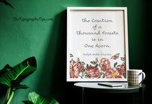 Load image into Gallery viewer, Ralph Waldo Emerson Quote Print - The Creation of a Thousand Forests Is in One Acorn
