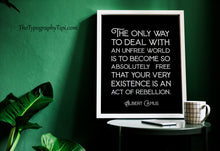 Load image into Gallery viewer, Albert Camus Freedom Quote Print "The only way to deal with an unfree world... "
