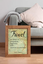 Load image into Gallery viewer, Mark Twain Travel Quote Print "Travel is fatal to prejudice"

