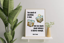 Load image into Gallery viewer, Too Much Good Whiskey Is Barely Enough – Mark Twain Quote Print
