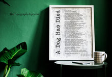 Load image into Gallery viewer, A Dog Has Died Poem Print – Pablo Neruda Pet Loss Memorial Poem
