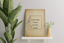 Load image into Gallery viewer, If You're Afraid of Butter, Use Cream – Julia Child Quote Print

