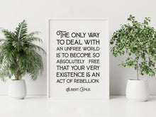 Load image into Gallery viewer, Albert Camus Freedom Quote Print "The only way to deal with an unfree world... "
