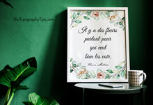Load image into Gallery viewer, Henri Matisse Quote Wall Art "Il y a des fleurs partout pour qui veut bien les voir."
