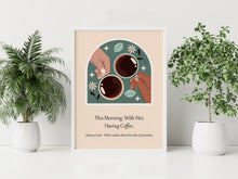 Load image into Gallery viewer, Johnny Cash Coffee Quote Print – "This Morning, With Her"
