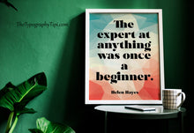 Load image into Gallery viewer, The expert at anything was once a beginner - Inspirational Wall Art, Motivational Poster
