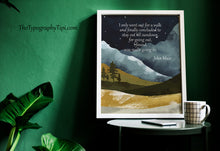 Load image into Gallery viewer, John Muir Mountain Quote Art "I Only Went Out for a Walk" Print
