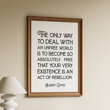 Load image into Gallery viewer, Albert Camus “An act of rebellion” quote print in minimalist black and white typography
