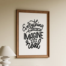 Load image into Gallery viewer, Everything you can imagine is real in black hand-lettered typography with script and ribbon banners on a white background
