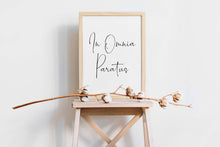 Load image into Gallery viewer, In Omnia Paratus print - Latin phrase print - Poster Print - Physical Print Without Frame
