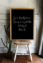 Load image into Gallery viewer, The Breakfast Club Movie Quote We're all pretty bizarre. Some of us are just better at hiding it, that's all. Unframed print
