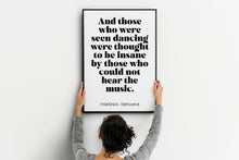 Load image into Gallery viewer, Nietzsche quote - Those who were seen dancing ... who could not hear the music - philosophy print - office decor - UNFRAMED
