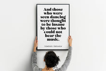 Load image into Gallery viewer, Those who were seen dancing Nietzsche quote Philosophy Print - office decor - Framed &amp; Unframed Options
