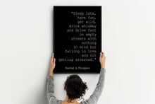 Load image into Gallery viewer, Hunter S. Thompson Quote Print - Gonzo Journalism Wall Art - Wild &amp; Free Poster - Literary Decor - Rebel Gift - Minimalist Typography
