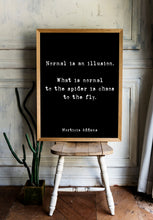 Load image into Gallery viewer, The Addams Family Movie Quote Print Normal is an illusion - Halloween Decor - Spooky Poster Print Framed &amp; Unframed Options

