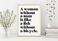Load image into Gallery viewer, Feminist Wall Art "A woman without a man is like a fish without a bicycle.”
