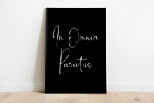 Load image into Gallery viewer, In Omnia Paratus print - Latin phrase print - Poster Print - Physical Print Without Frame
