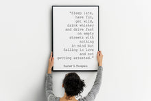 Load image into Gallery viewer, Hunter S. Thompson Quote Print - Gonzo Journalism Wall Art - Wild &amp; Free Poster - Literary Decor - Rebel Gift - Minimalist Typography
