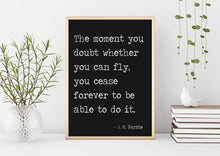 Load image into Gallery viewer, Peter Pan Quote - The moment you doubt whether you can fly you cease forever to be able to do it - Print for little girl's Bedroom decor
