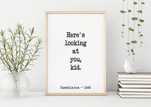 Load image into Gallery viewer, Casablanca Movie Quote, Michael Curtiz, Here's looking at you kid, Black and White Art Print for Home Decor, Minimalist Wall Art UNFRAMED
