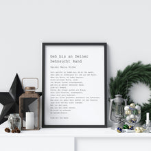 Load image into Gallery viewer, Gedicht Von Rainer Maria Rilke - Geh bis an Deiner Sehnsucht Rand - Go to the limits of your longing - German Poetry print - Unframed print
