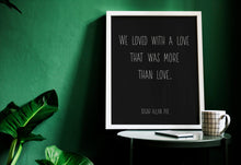 Load image into Gallery viewer, Edgar Allan Poe Poem Annabel Lee Quote - We loved with a love that was more than love - Art Print for Home Decor - Physical Art Print
