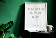 Load image into Gallery viewer, Edgar Allan Poe Poem Annabel Lee Quote - We loved with a love that was more than love - Art Print for Home Decor - Physical Art Print

