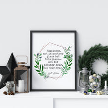 Load image into Gallery viewer, Walt Whitman Quote Happiness, not in another place but this place poetry print literary wall art print UNFRAMED
