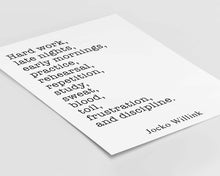 Load image into Gallery viewer, Jocko Willink Print - Hard work, late nights, early mornings - Inspirational poster - motivational Discipline equals freedom book UNFRAMED
