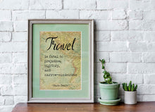 Load image into Gallery viewer, Mark Twain Travel Quote - Travel is fatal to prejudice, bigotry, and narrow-mindedness

