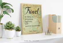 Load image into Gallery viewer, Mark Twain Travel Quote - Travel is fatal to prejudice, bigotry, and narrow-mindedness
