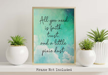 Load image into Gallery viewer, Faith Trust and Pixie Dust Print - Peter Pan Quote Art, Fantasy Wall Decor, Watercolor Sky Poster, Whimsical Nursery or Playroom Print
