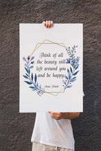 Load image into Gallery viewer, Anne Frank Quote Print Think of all the beauty Framed &amp; Unframed Options
