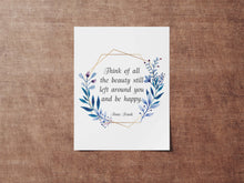 Load image into Gallery viewer, Anne Frank Quote Print Think of all the beauty Framed &amp; Unframed Options
