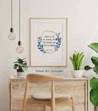 Load image into Gallery viewer, Anne Frank Quote Print Think of all the beauty Framed &amp; Unframed Options
