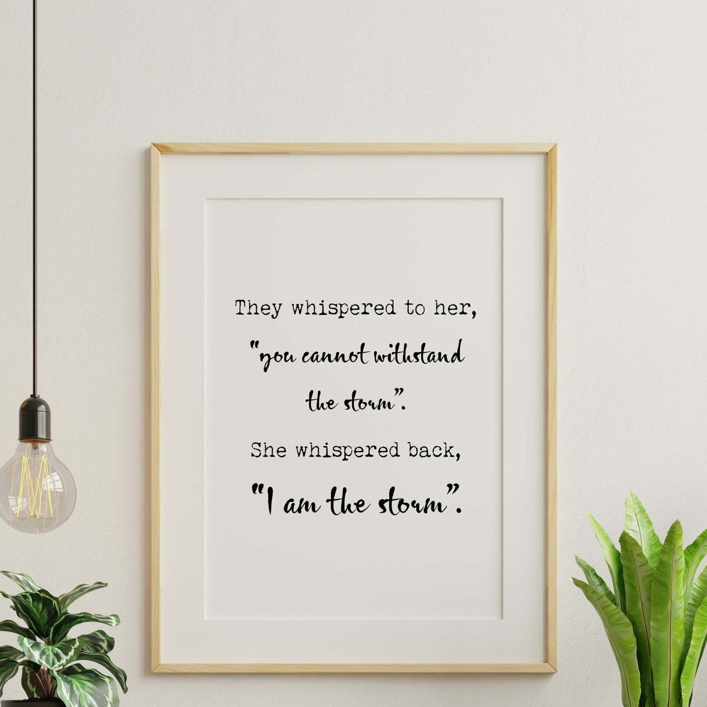 I Am The Storm Print You Cannot Withstand The Storm Wall Art Poster - Female Power and Feminist Art - Framed And Unframed Options