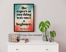 Load image into Gallery viewer, The expert at anything was once a beginner - Inspirational Wall Art, Motivational Poster, Office Decor, Geometric Typography Print
