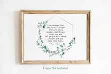 Load image into Gallery viewer, Maya Angelou Quote Print I&#39;ve learned that people will never forget how you made them feel - Physical Art Print Without Frame

