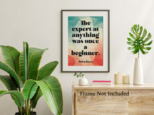 Load image into Gallery viewer, The expert at anything was once a beginner - Inspirational Wall Art, Motivational Poster, Office Decor, Geometric Typography Print
