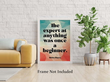 Load image into Gallery viewer, The expert at anything was once a beginner - Inspirational Wall Art, Motivational Poster, Office Decor, Geometric Typography Print
