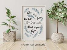 Load image into Gallery viewer, What if I fall / What if you fly - Inspirational Gift For Teenage Girl Bedroom Wall Art - Erin Hanson Wall Art Motivational Poster Print
