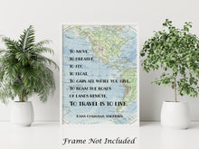 Load image into Gallery viewer, To Travel Is To Live Full Quote Print - Hans Christian Andersen Quote - Physical Print Without Frame
