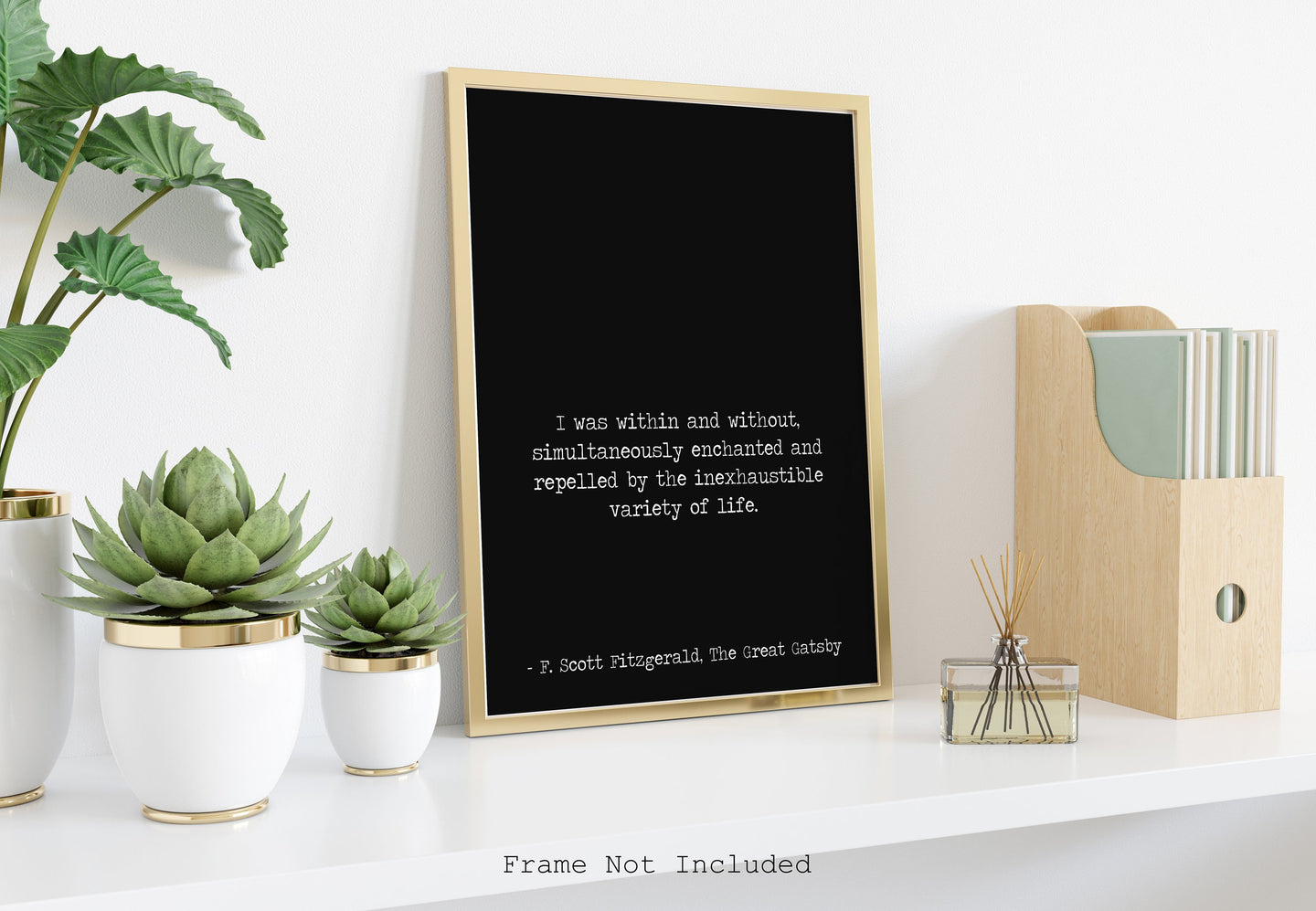 F Scott Fitzgerald Quote - I was within and without, inexhaustible variety of life Great Gatsby Print for home library book quote UNFRAMED