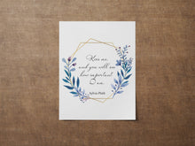Load image into Gallery viewer, Sylvia Plath Quote Print – “Kiss me, and you will see how important I am.”
