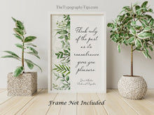 Load image into Gallery viewer, Reading Nook Jane Austen Book Quote Print - Think only of the past as its remembrance gives - Pride and Prejudice Quote - Library Book Nook
