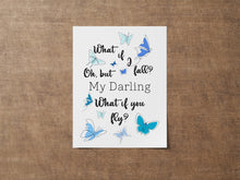 Load image into Gallery viewer, What if I fall? Oh, but my darling, what if you fly? Erin Hanson Quote
