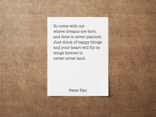 Load image into Gallery viewer, Peter Pan Quote, So come with me where dreams are born - Just think of happy things Minimalist Wall Art UNFRAMED
