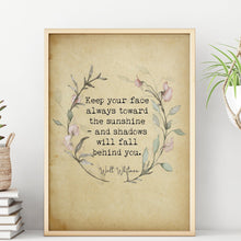 Load image into Gallery viewer, Walt Whitman Quote - Keep your face always toward the sunshine - poetry print literary wall art print - Physical Art Print Without Frame
